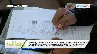 Balitang Southern Tagalog: PISA: Pilipinas, pangalawa sa pinakamababang ranking sa creative thinking