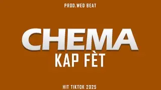 Chema Kap F&egrave;t Hit Tiktok Raboday 2025 By Wed Beat 