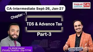 CA Inter Revision Jan 26 | Income Tax Ch 7 Part 3 TDS & TCS | CA Nikhil Munjal | Paras Institute 