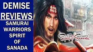 Samurai Warriors Spirit of Sanada (PC), Is Underappreciated | Demise Reviews
