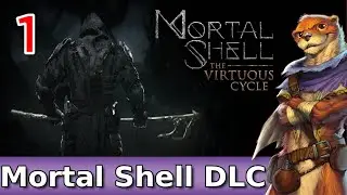 Let's Play Mortal Shell The Virtuous Cycle DLC w/ Bog Otter ► Episode 1