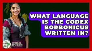 What Language Is The Codex Borbonicus Written In? - History Of Latin Cultures