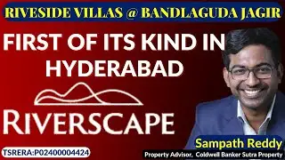 4BHK Triplex Villas Riverscape at Bandlaguda Jagir one of it's kind project in Hyderabad - Overview
