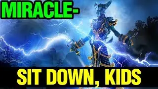 Sit Down, Kids! - Miracle- Razor - Dota 2