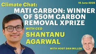 Mati Carbon: Winner of $50M Carbon Removal Xprize, with CEO Shantanu Agarwal