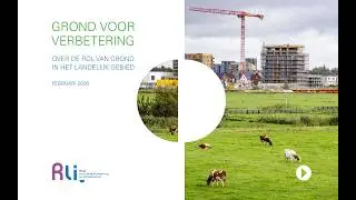 Uitlegvideo Rli-advies 'Grond voor verbetering: over de rol van grond in het landelijk gebied'