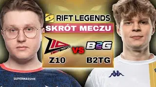 Z10 vs B2TG 🔴 RIFT LEGENDS 🔴 HIGHLIGHTS