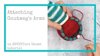 Attaching Gnutmeg's Arms - an ADVENTure Gnome tutorial
