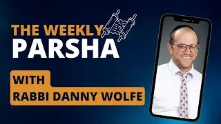 Parsha with Rabbi Wolfe: Parshas Shemos
