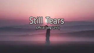 Still Tears in My Eyes &ndash; Emotional Sad Song &ndash; Heartfelt Breakup Lyrics