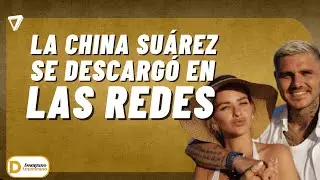 El FUERTE descargo de la China Su&aacute;rez sobre los RUMORES en torno a la CARRERA de Mauro Icardi