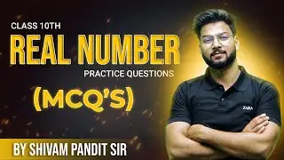Real Number | Practice Questions (MCQ's) | Class 10th | by Shivam Pandit Sir