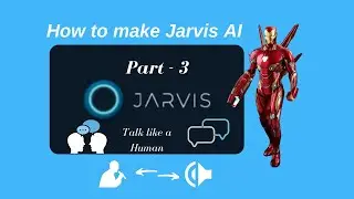 How to make Jarvis AI in Python part - 3|  Talk like a Human| CodeWithAJ