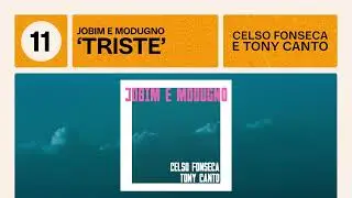 Celso Fonseca e Tony Canto | Triste | Jobim e Modugno