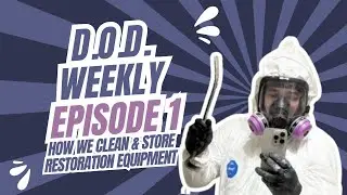 How We Clean & Store Restoration Equipment | D.O.D. Weekly Ep. 1