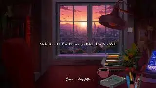 Karenni Cover Song - When You're Far Away By Kay Ptps