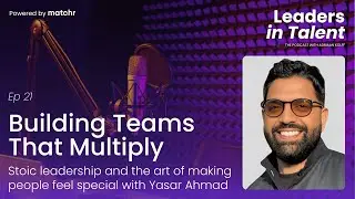 Building teams that multiply with Yasar Ahmad