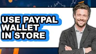 How to Use PayPal Wallet in Store - Easy Guide