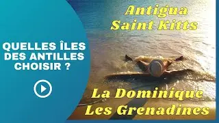 Quelle &icirc;le Anglophone des Antilles choisir ?