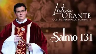 LEITURA ORANTE | SALMO 131 | 03/02/2026 |  @PadreManzottiOficial
