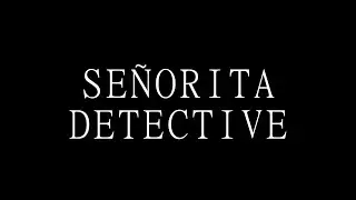 Señorita detective