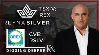 DIGGING DEEPER: Jan 19, '22 Feautring: Reyna Silver and Orex Minerals Inc.