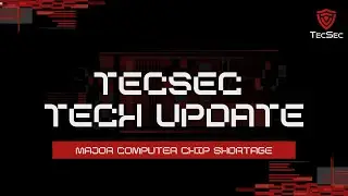Tech Update: Major Computer Chip Shortage