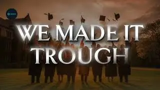We Made It Through | Graduation Tribute Song 2026 (For Teachers & Parents)
