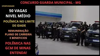 OPORTUNIDADE: GCM - MG🚨50 VAGAS🔥NIVEL M&Eacute;DIO😱POL&Ecirc;MICAS NAS GCM DEE MINAS😎REMUNERA&Ccedil;&Otilde;ES...
