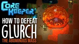 How to defeat Glurch the Abominous Mass in Core Keeper - Boss Fight Strategy Guide & Tips