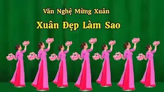 Múa Hoa Xuân Đẹp Làm Sao. Thanh Hằng.