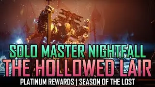 Solo Master Nightfall - The Hollowed Lair (Platinum Rewards / Season of the Lost)