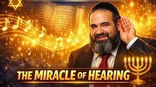 Rabbi Yaron Reuven - A Path to Emunah - A Miracle of Hearing