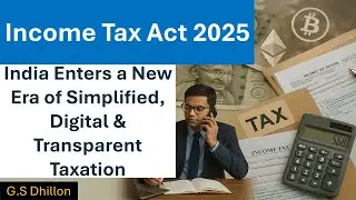 Income Tax Act 2025: India Enters a New Era of Simplified, Digital & Transparent Taxation | UPSC IAS