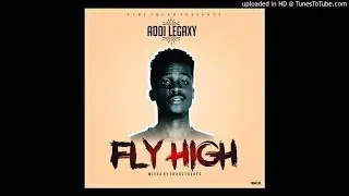 Addi Legaxy - Fly High ( Audio Slide )