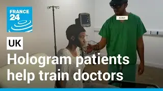 Holograms: How virtual patients are helping to train student doctors &bull; FRANCE 24 English