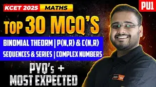 Top 30 KCET MCQs In Binomial Theorem, Sequences and Series, Complex Numbers, PnC | KCET Maths 📝📐
