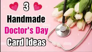 3 Amazing Diy Doctor's Day cards & Craft Ideas| How to make Doctors day cards easy| Doctors day gift