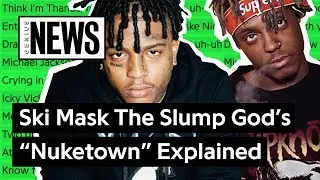 Ski Mask The Slump God & Juice WRLD&rsquo;s &ldquo;Nuketown&rdquo; Explained | Song Stories