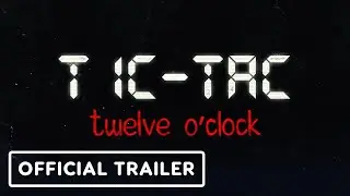 TIC-TAC Twelve O'Clock - Official Gameplay Trailer | Horror Game Awards Showcase 2025