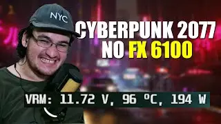 JOGANDO CYBERPUNK 2077 NO FX6100 E RX580! VRM EXPLODIU?