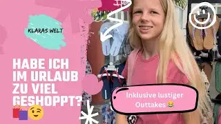 Habe ich im Urlaub zu viel geshoppt?? 🛍️😉 | @Klaras-Welt 