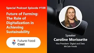 FFC #Podcast #100 || Future of Farming: The Role of Digitalization in Achieving Sustainability