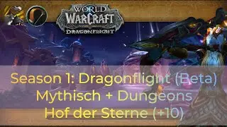 WoW Dragonflight Beta - Hof der Sterne (M +10) - Beastmaster Hunter