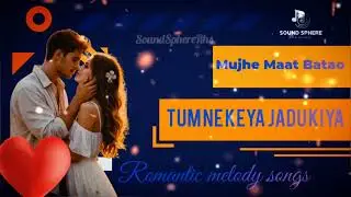 Mujhe Maat Batao Tum Ne Keya Jadu Kiya 