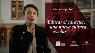 Educar el Car&aacute;cter  - (trailer espa&ntilde;ol) UPGdl