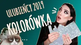 ULUBIEŃCY 2019 | KOLOR&Oacute;WKA | Wibo, Fenty, Miyo, Jeffree Star, Kat Von D... same PEREŁKI!