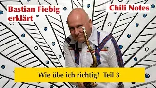 Bastian Fiebig: Wie übe ich richtig? Teil 3