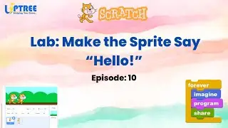 Lab: Make the Sprite Say &ldquo;Hello!&rdquo; - Episode 10