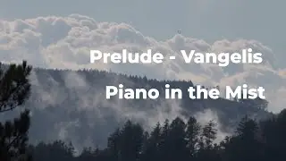 Prelude - Vangelis | Piano in the Mist